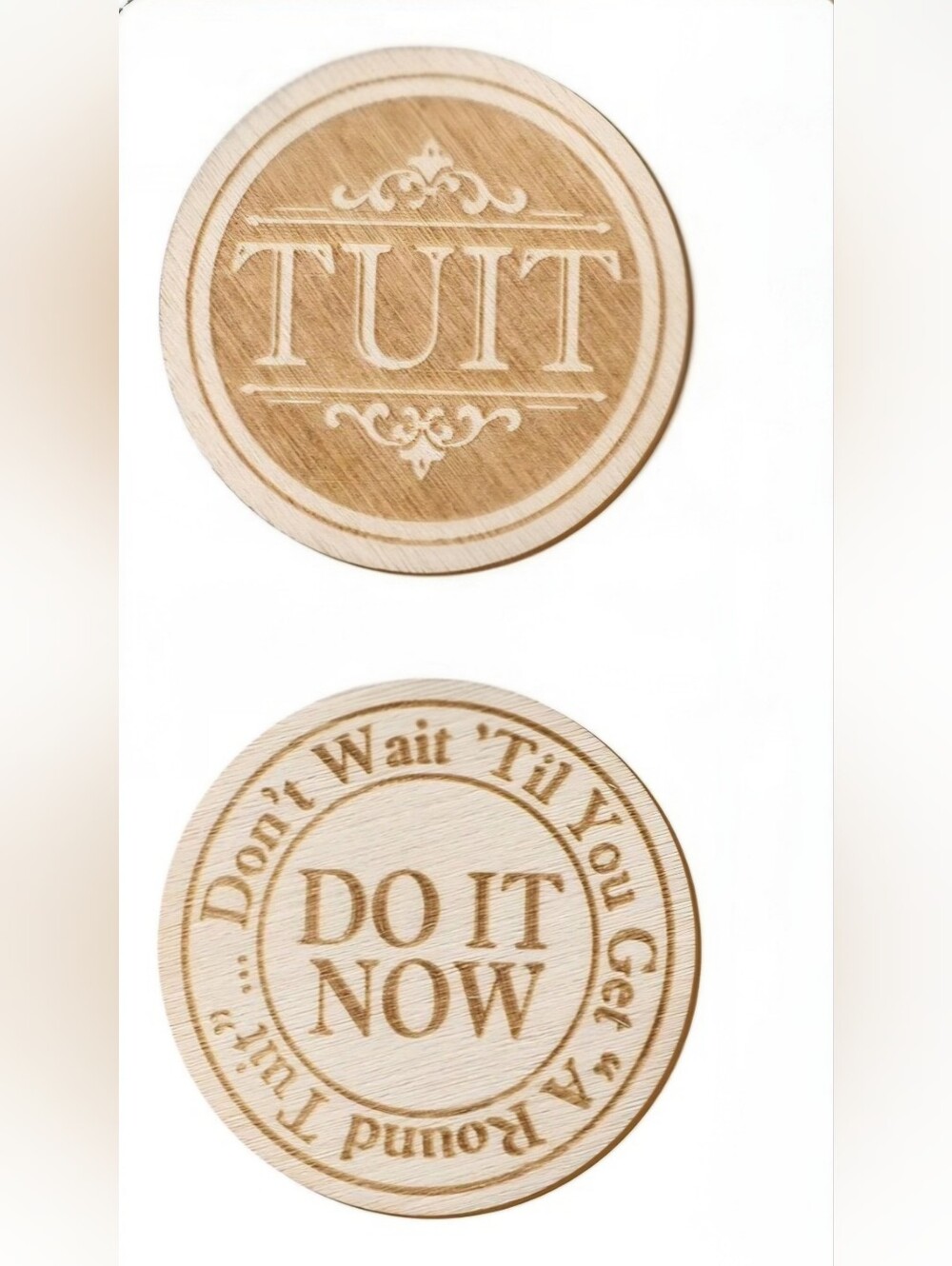 Engraved Wooden Coin - Round TUIT & DO IT NOW Set Of 2!